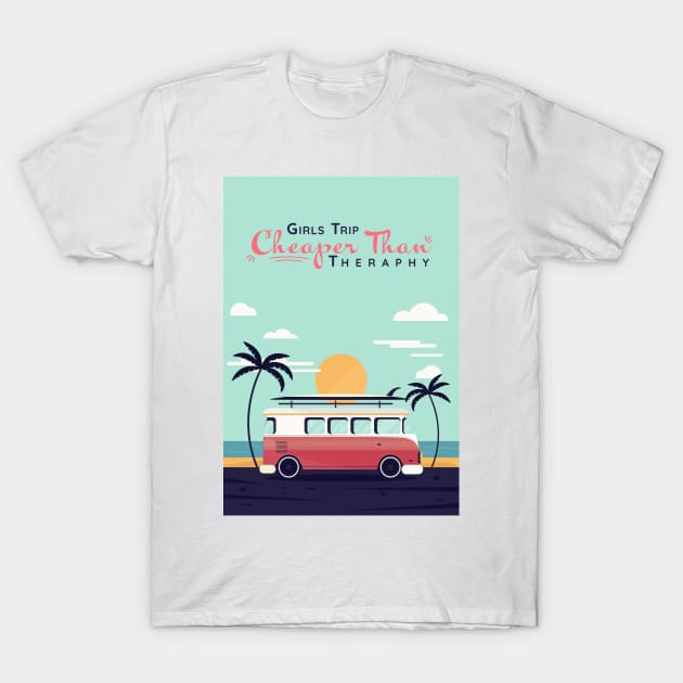 Girls Trip Cheaper Than Therapy - Inspirational T-Shirt by Ravensdesign